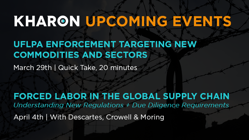 upcoming-kharon-events-on-forced-labor-compliance